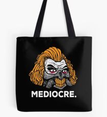 Mediocre Tote Bag