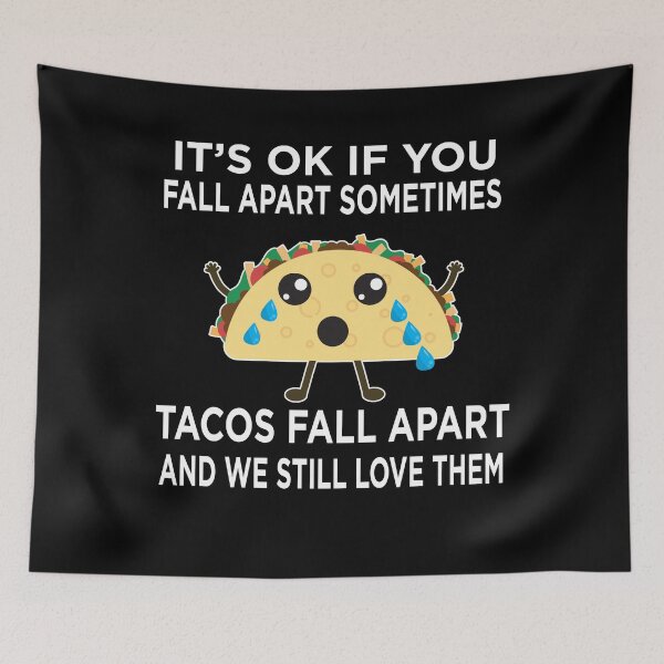 Item preview, Tacos Fall Apart Sometimes and We Still Love Them designed and sold by funnytshirtemp.