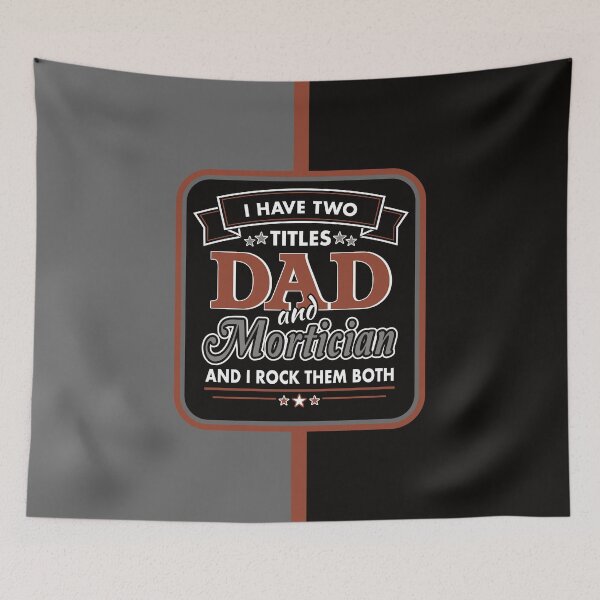Item preview, I Have Two Titles: DAD and Mortician designed and sold by NoBonesLife.