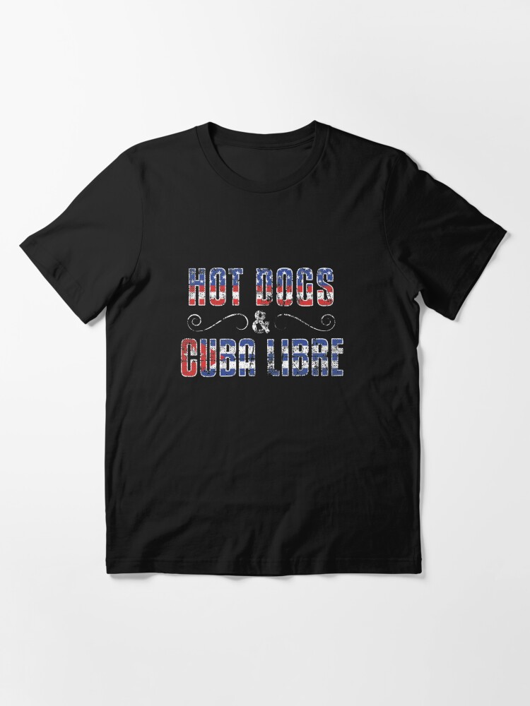 Alternate view of Hot Dogs & Cuba Libre USA Cuba - Dual Citizenship Gift Essential T-Shirt