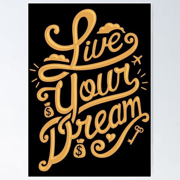 Item preview, Live Your Dream designed and sold by Dyzamora.