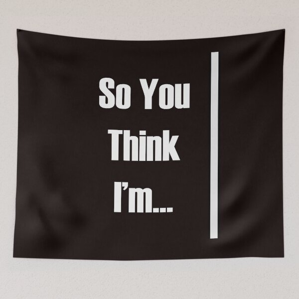 Item preview, So you think I'm... designed and sold by The Warehouse by Amr.