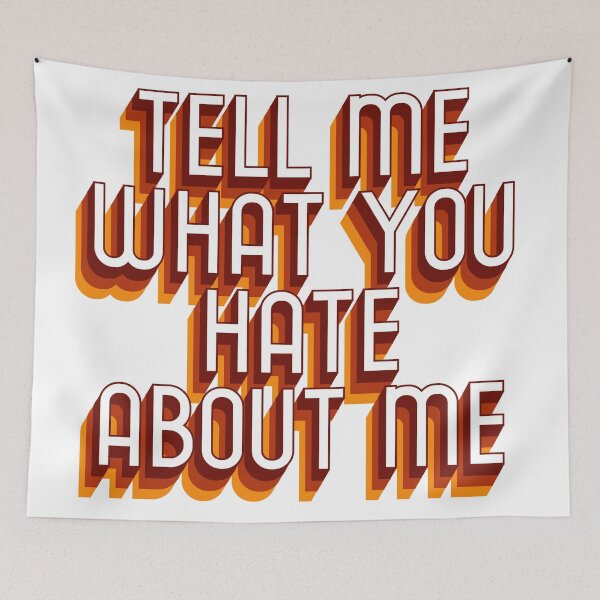 Item preview, Tell Me What You Hate About Me designed and sold by Kristine Holland.