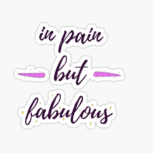 Item preview, In Pain But Fabulous  designed and sold by RebelliousStory.