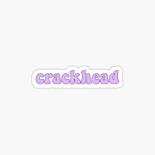 Item preview, crackhead designed and sold by Katie’s Stickers.
