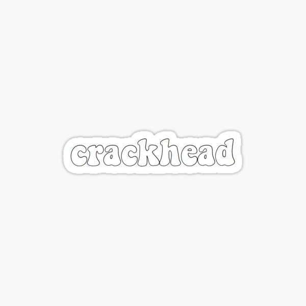 Item preview, crackhead designed and sold by Katie’s Stickers.