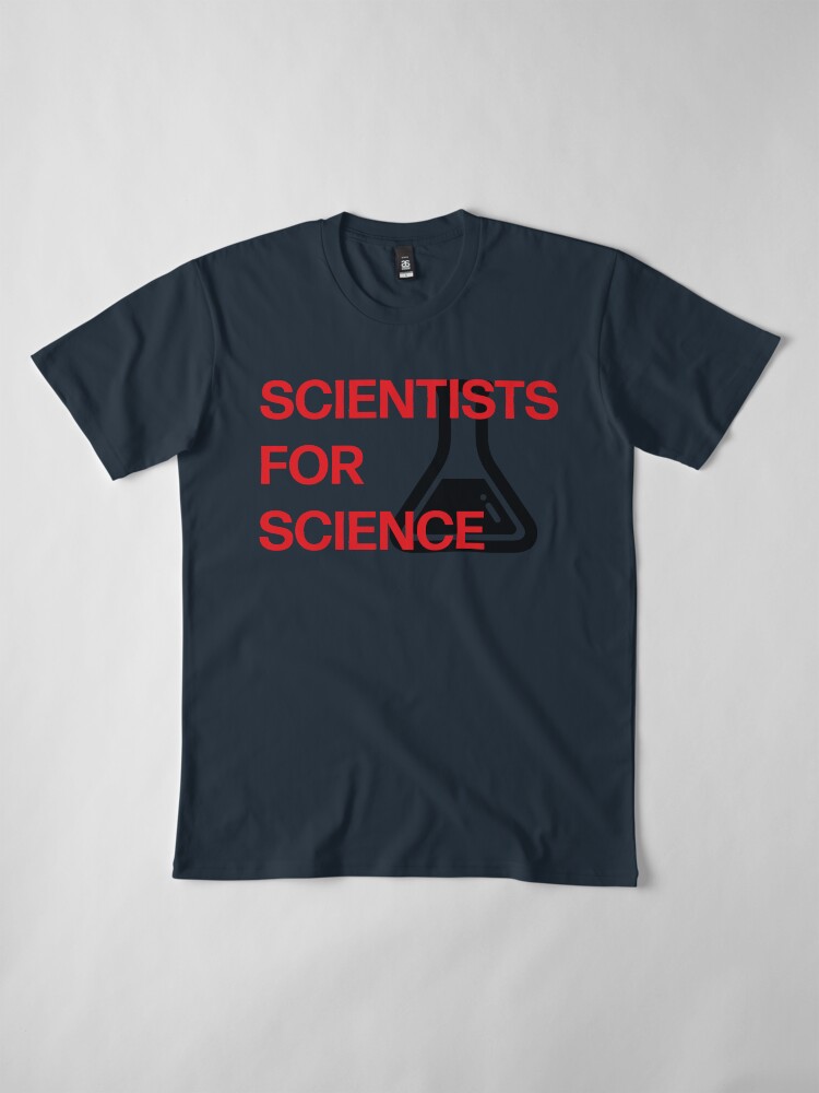 Alternate view of Scientists for Science Premium T-Shirt
