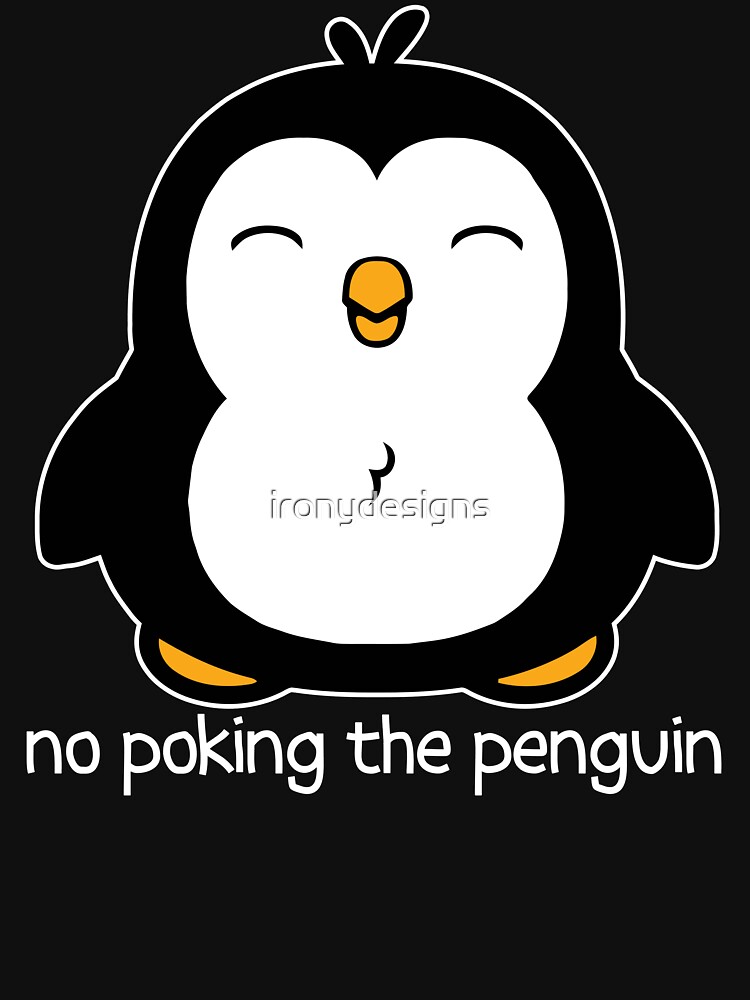 No Poking The Penguin T-Shirt SALE
