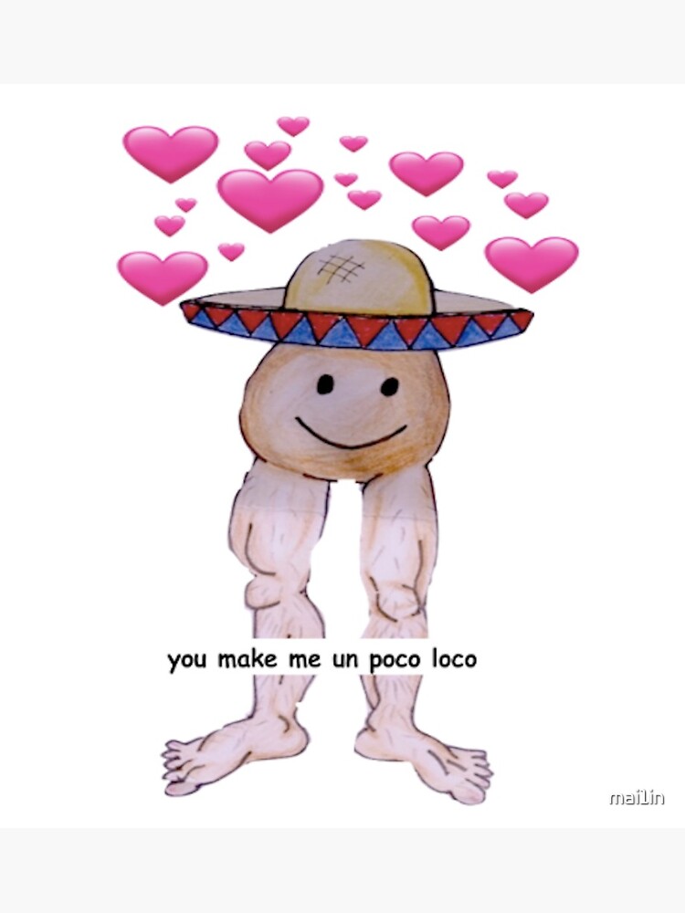 Un Poco Loco Meme Hand Drawn Greeting Card By Mai1in Redbubble - you make me un poco loco roblox meme
