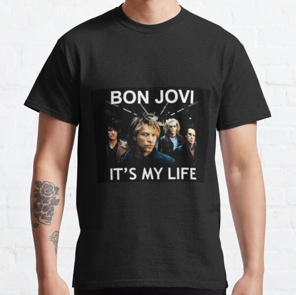 Bon Jovi Its My Life T Shirts Redbubble