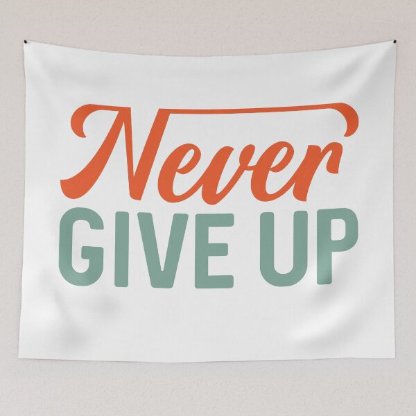 Item preview, Never Give Up designed and sold by rosiec413.