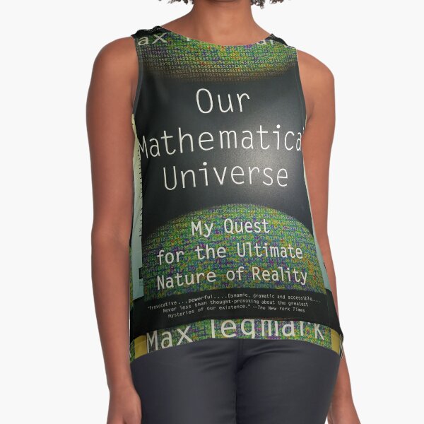 Our #Mathematical #Universe. My #Quest for the Ultimate Nature of #Reality. Sleeveless Top