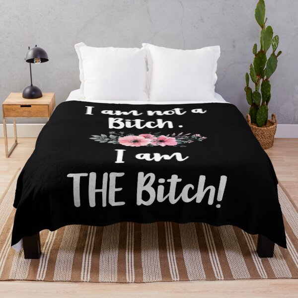 Item preview, I am not a Bitch I am THE Bitch funny gift for Wild Women designed and sold by OurBestBuys.