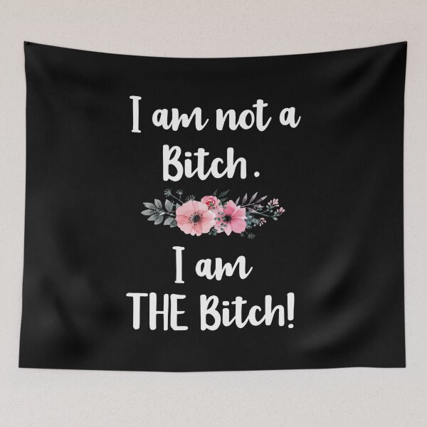 Item preview, I am not a Bitch I am THE Bitch funny gift for Wild Women designed and sold by OurBestBuys.