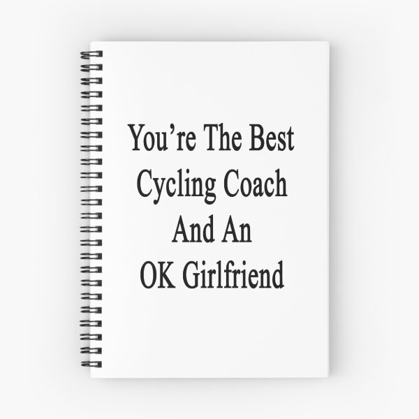 Item preview, You're The Best Cycling Coach And An OK Girlfriend  designed and sold by supernova23.