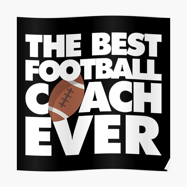 The Best Football Coach Ever Funny Poster for Sale by elhefe