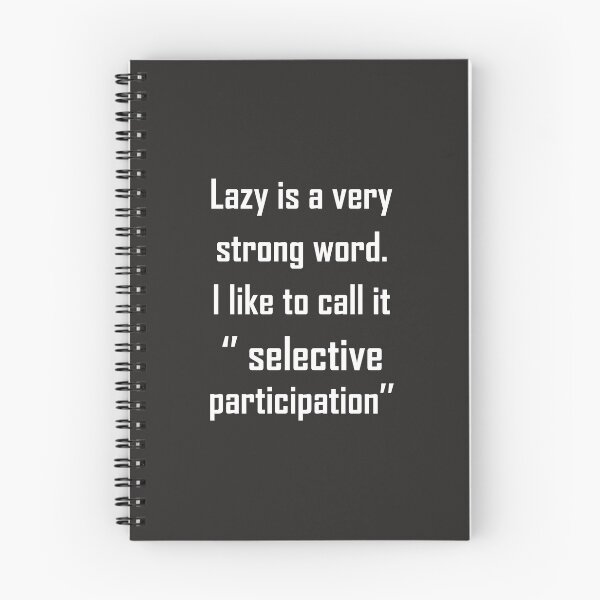 Item preview, Lazy Is a Strong Word I Prefer Selective Participation Tee designed and sold by shoutoutshirtco.