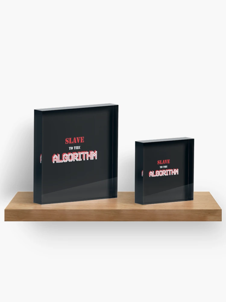 Thumbnail 3 of 5, Acrylic Block, Slave To The Algorithm designed and sold by SubtleSplit.