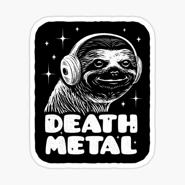 Death Metal Gift - Funny Sloth Metal Fan Sticker