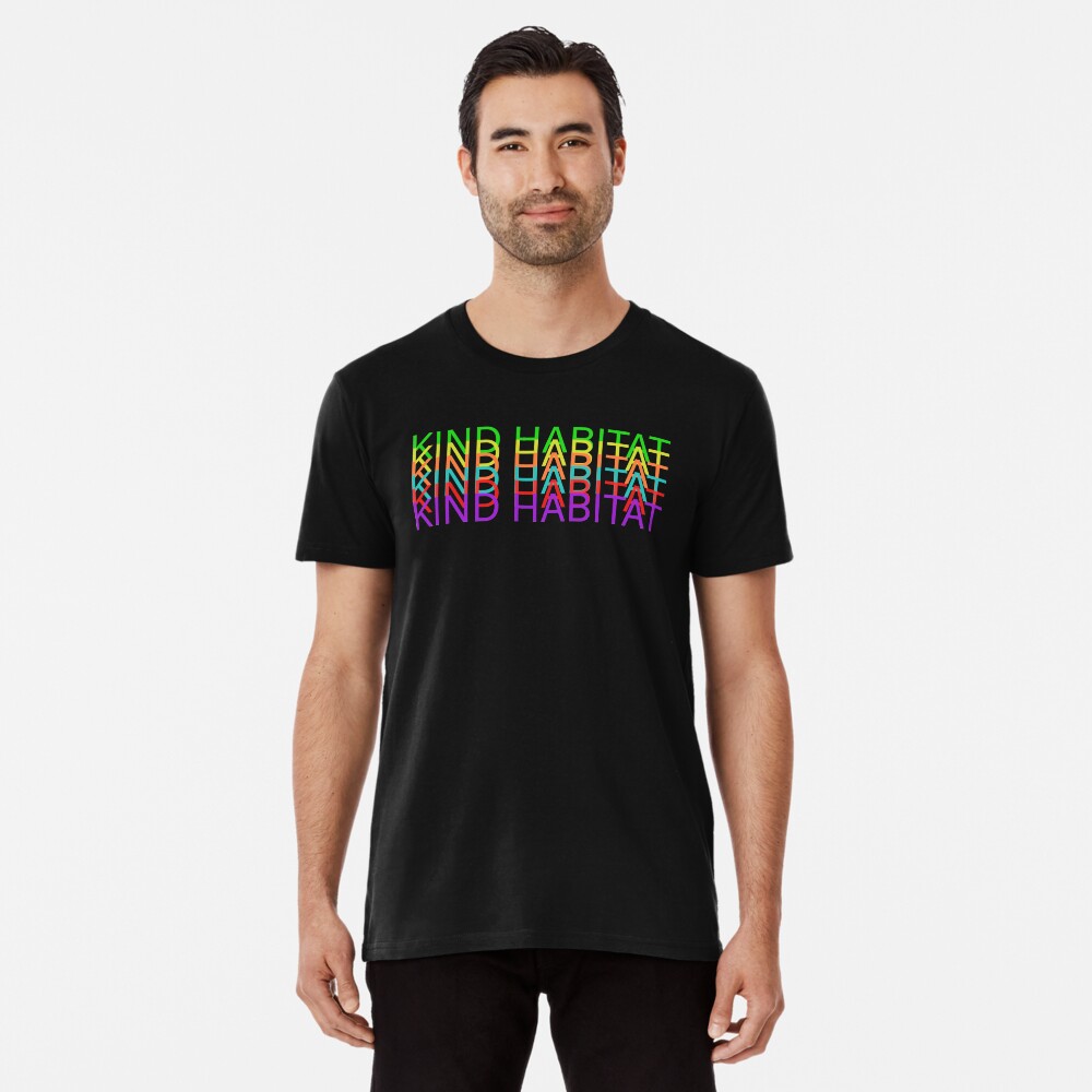 Kind Habitat VI Premium T-Shirt