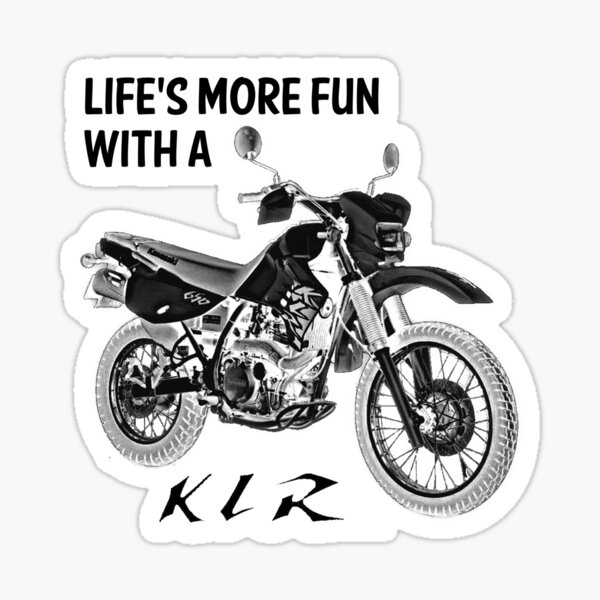 Life's More Fun With A KLR Sticker