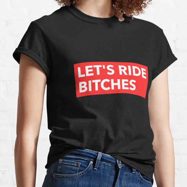 Laten we Ritten Bitches Laten we gaan Teven Off Road ATV Motorcross Classic T-Shirt