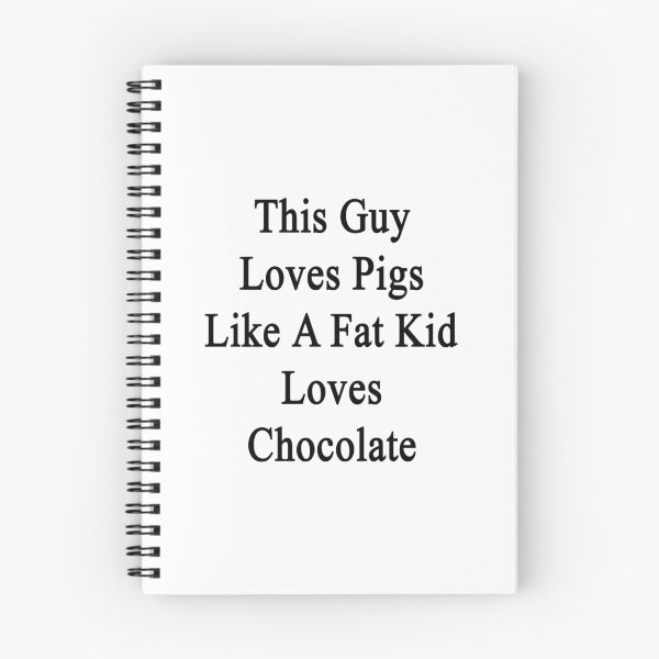 Item preview, This Guy Loves Pigs Like A Fat Kid Loves Chocolate  designed and sold by supernova23.