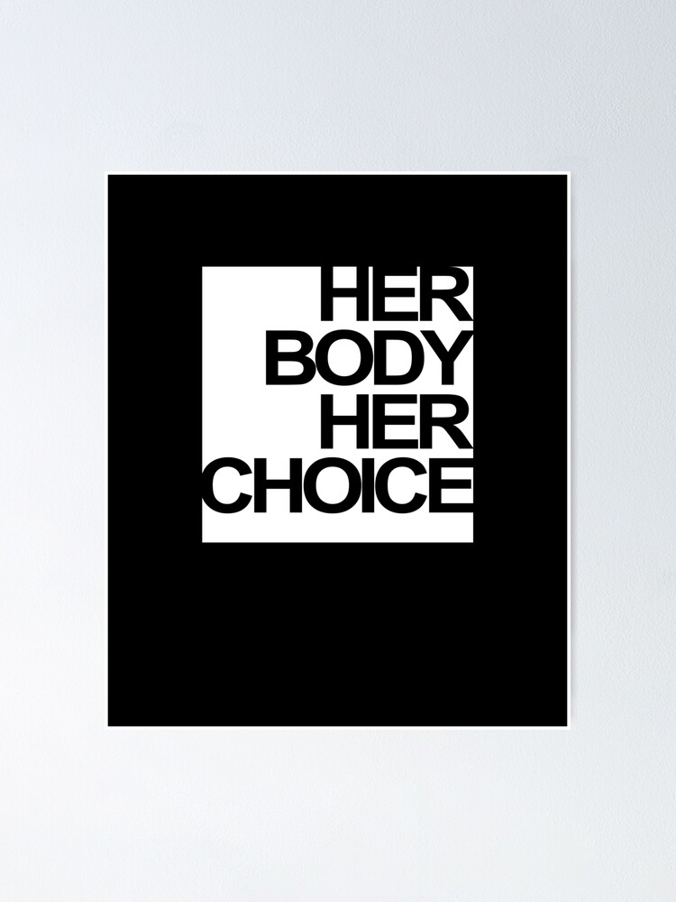 Her Body Her Choice Abortion Design Poster By Getitgiftit Redbubble