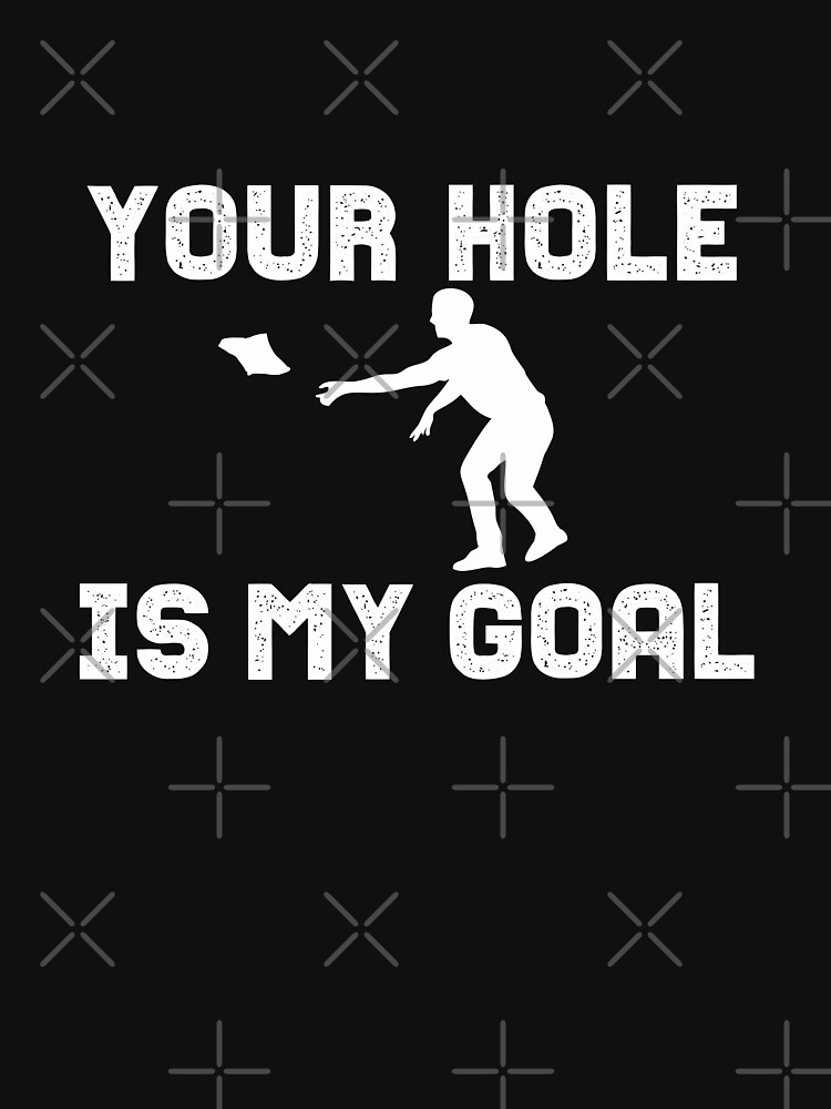 Your hole is my goal man playing corn game funny quote | Pullover Hoodie