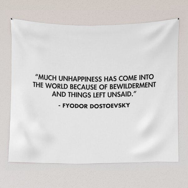 Item preview, “Much unhappiness has come into the world because of bewilderment and things left unsaid.” - Fyodor Dostoevsky designed and sold by AlanPun.