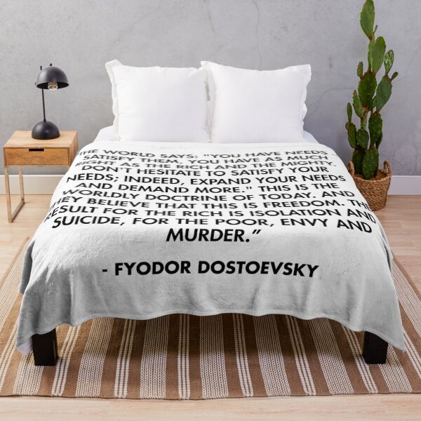 Item preview, "You have needs -- satisfy them. You have as much right as the rich and the mighty...” - Fyodor Dostoevsky designed and sold by AlanPun.