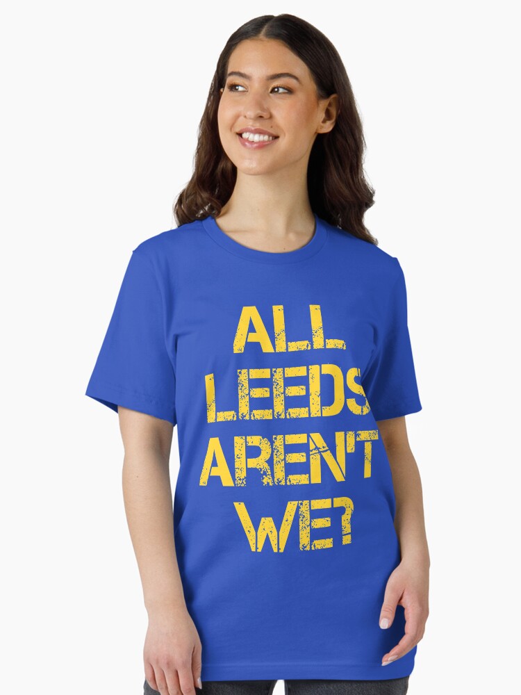 Thumbnail 1 of 7, Essential T-Shirt, All Leeds Aren't We? designed and sold by lufcveverybody.