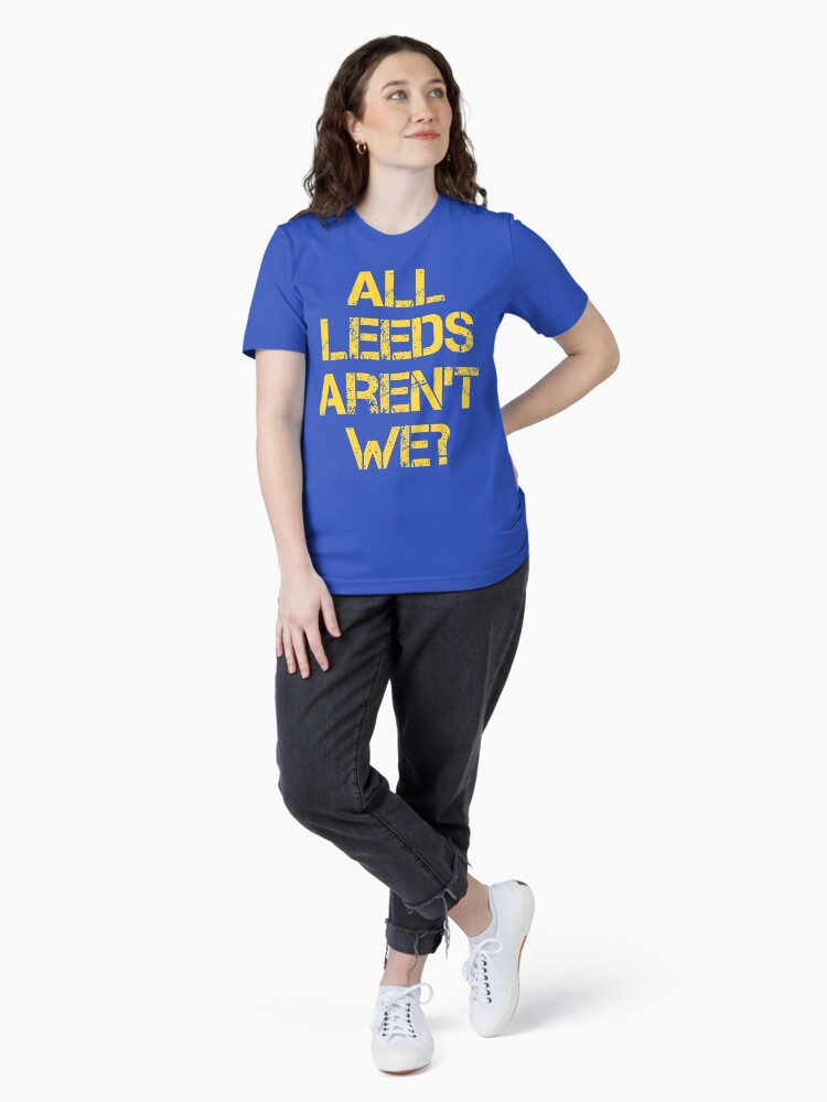 Thumbnail 4 of 7, Essential T-Shirt, All Leeds Aren't We? designed and sold by lufcveverybody.