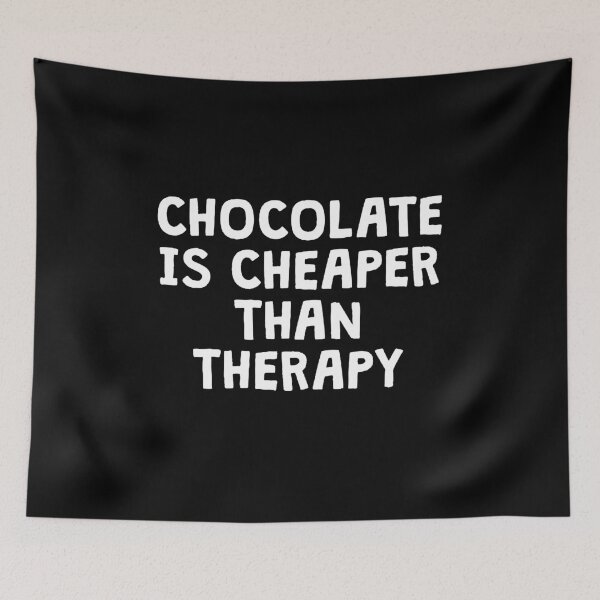 Item preview, Chocolate is cheaper than therapy designed and sold by kailukask.