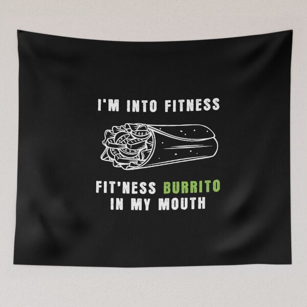 Item preview, I´M Into Fitness Fit´Ness Burrito In My Mouth Wrap designed and sold by MooonTees.
