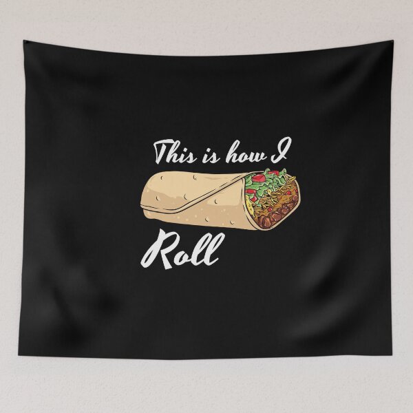 Item preview, This Is How I Roll Burrito designed and sold by MooonTees.