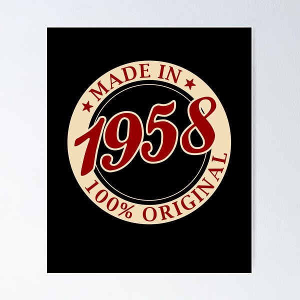 Birthday Anniversary 1958 History Back in 1958 birthday-anniversary-1958-history-back-in-1958-poster-for-sale-by-ltllima-redbubble