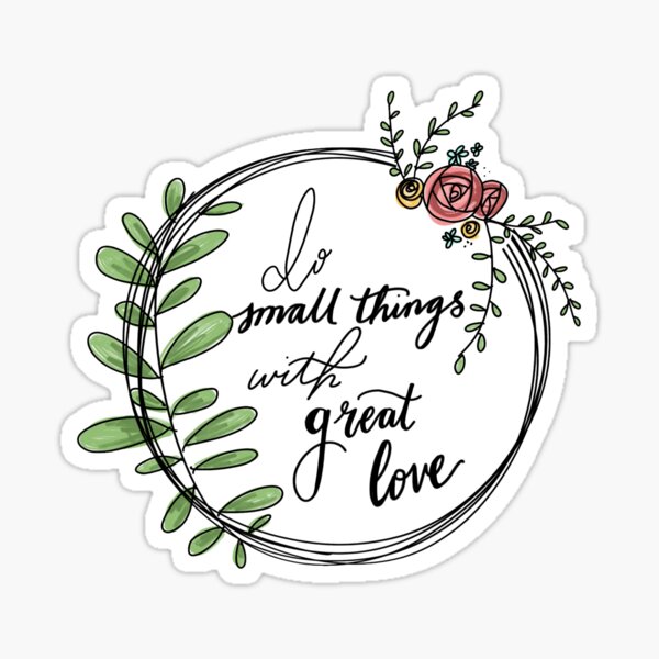 Item preview, Do Small Things with Great Love designed and sold by Molly Conway.