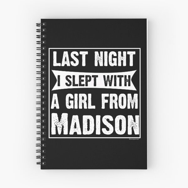 Item preview, Last Night I Slept With Girl From Madison. Funny Gift designed and sold by CoolApparelShop.