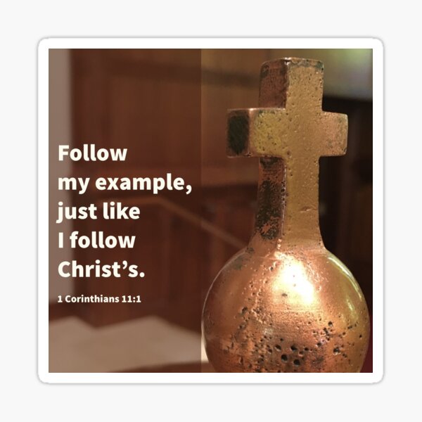 Like I Follow Christ - Verse Image from 1 Corinthians 11:1 Sticker