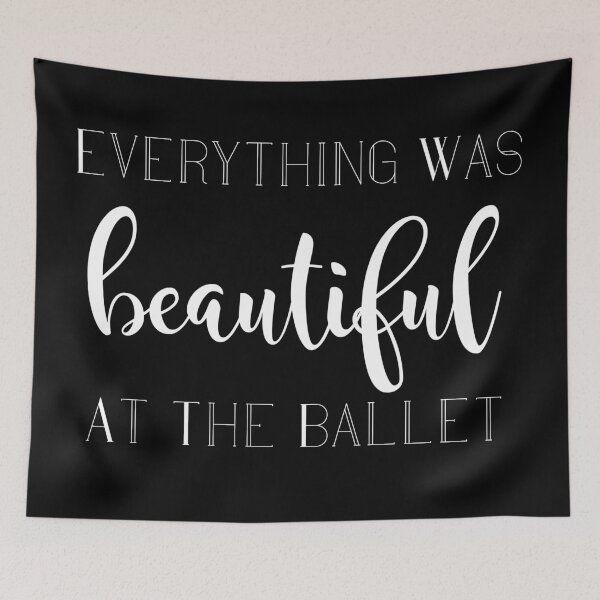 Item preview, Everything was Beautiful at the Ballet designed and sold by Theatre Thoughts.