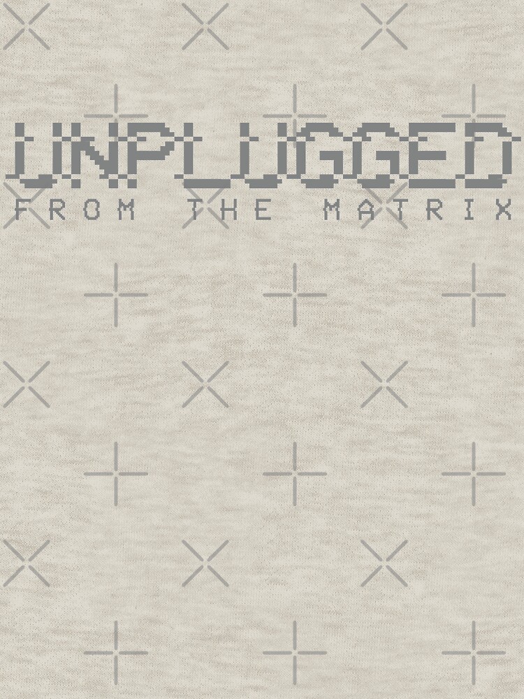 UNPLUGGED FROM THE MATRIX by CentipedeNation