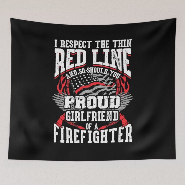 Item preview, Firefighter Girlfriend Respect The Thin Red Line Proud designed and sold by funnytshirtemp.