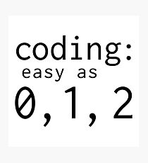 Coding: easy as 0, 1, 2 Photographic Print