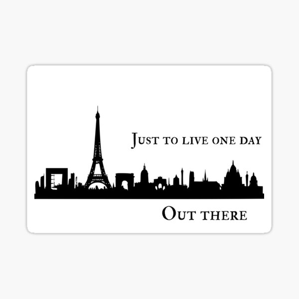 Item preview, Just to live one day out there designed and sold by fsherlock.