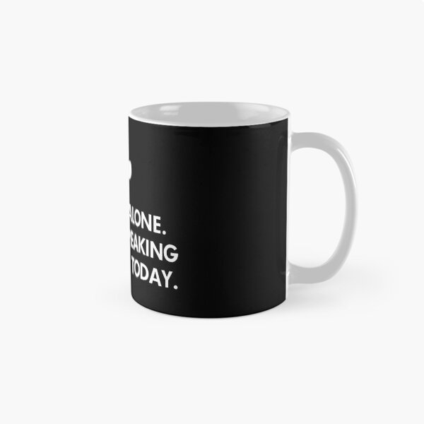 Item preview, Leave me alone today Dog Saying designed and sold by ironydesigns.