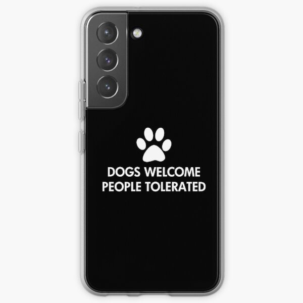 Dogs Welcome People Tolerated Saying Samsung Galaxy Soft Case
