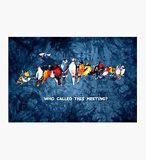 WHO CALLED THIS MEETING? Photographic Print