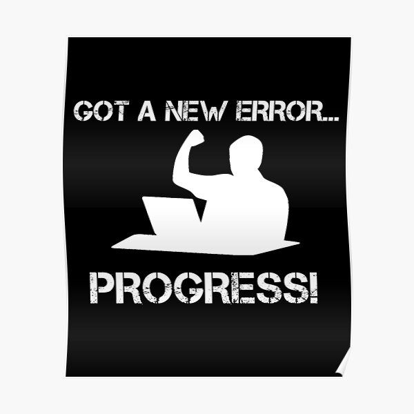 Got A New Error, Progress! Poster
