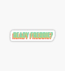 ready freddie? Sticker